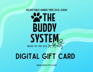 The Buddy System Gift Card - Purchase for your dog loving friends!